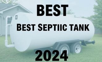 Best Septic Tank Brands in 2024: Your Ultimate Guide to Choosing the Right One